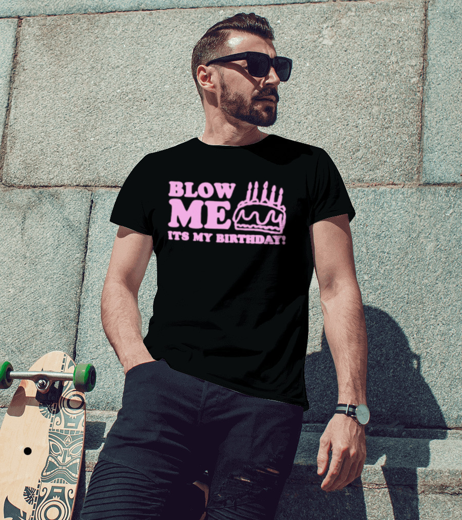 Blow Me It's My Birthday Pink Cake Candles Celebration T-Shirt
