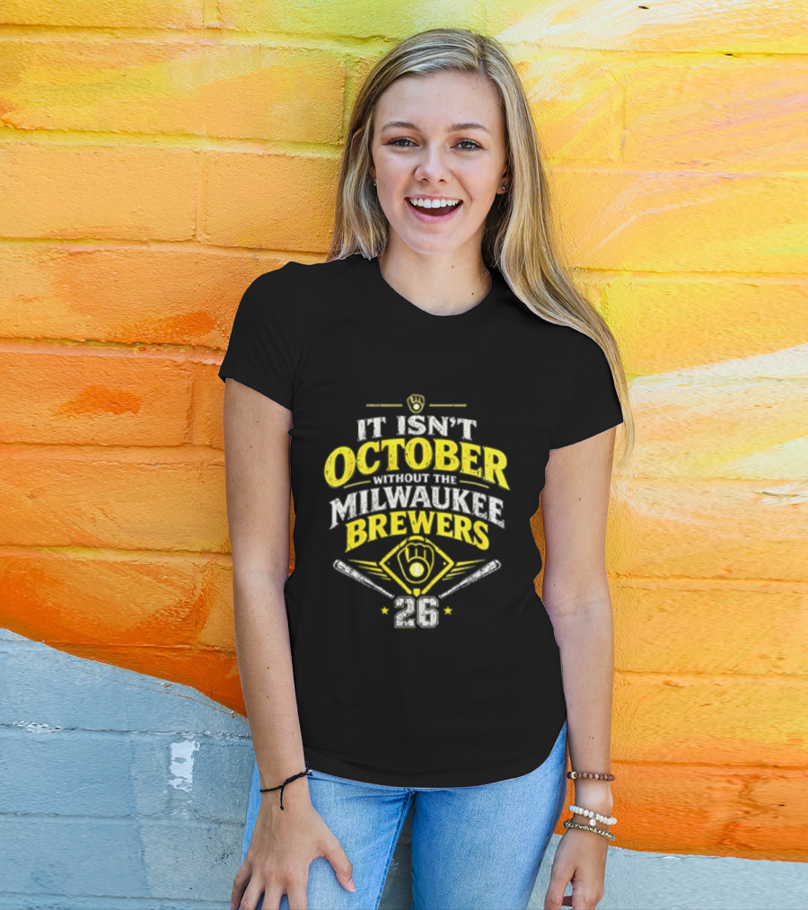 Milwaukee Brewers 2026 It Isn't October Without The Brewers T-Shirt