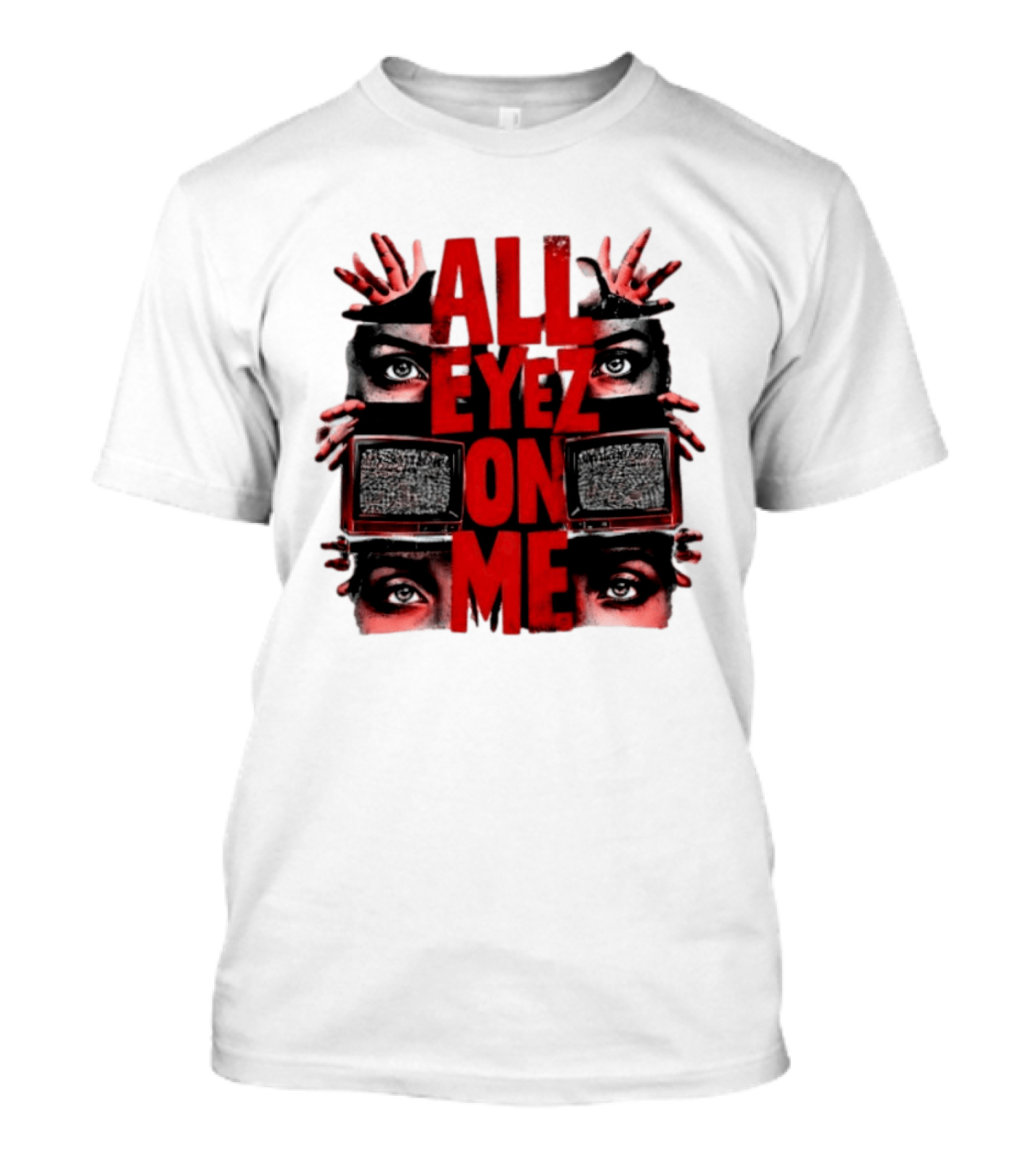 All Eyez On Me Tupac Shakur 2Pac Hip Hop Television And Eyes T-Shirt