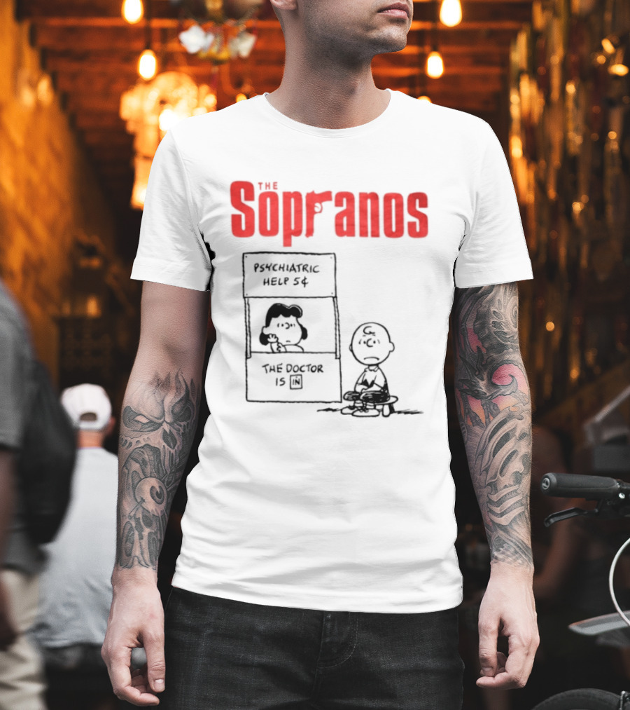 The Sopranos Psychiatric Help 5 Cents Doctor Is T-Shirt