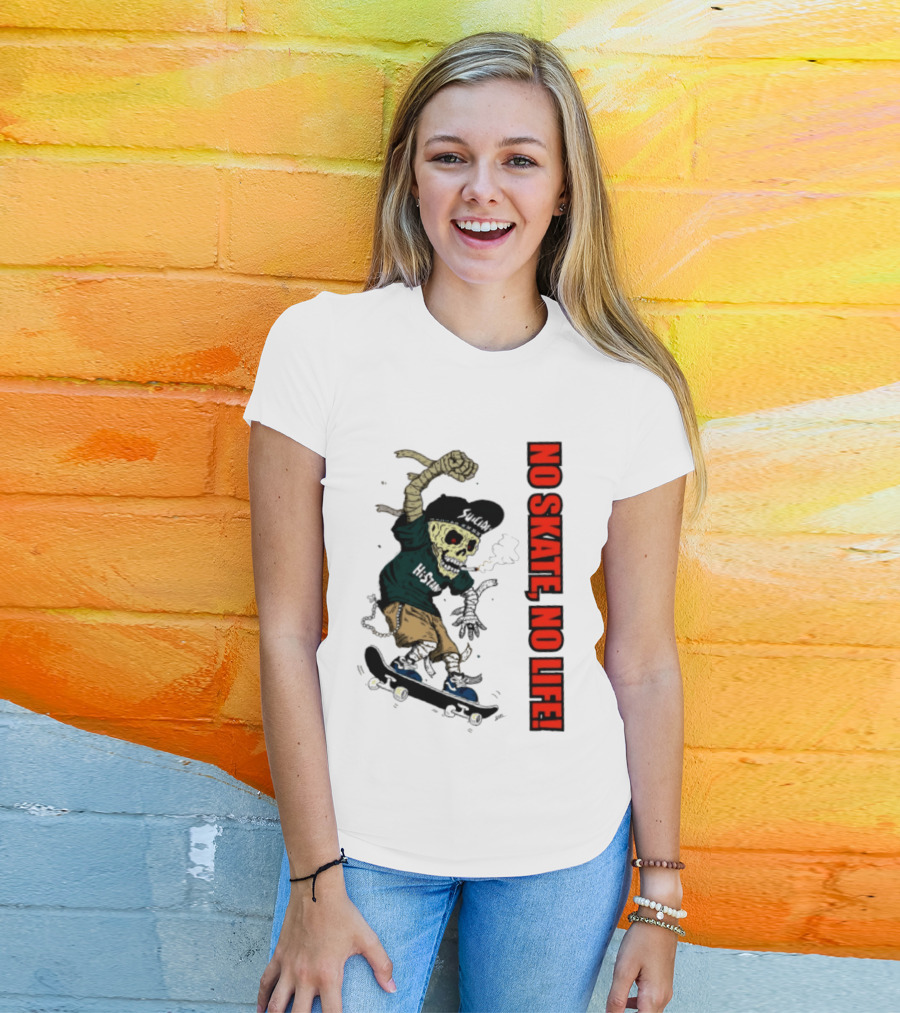 Skeleton Mummy Hi Stan No Skate No Life Skateboarding Skeleton T-Shirt