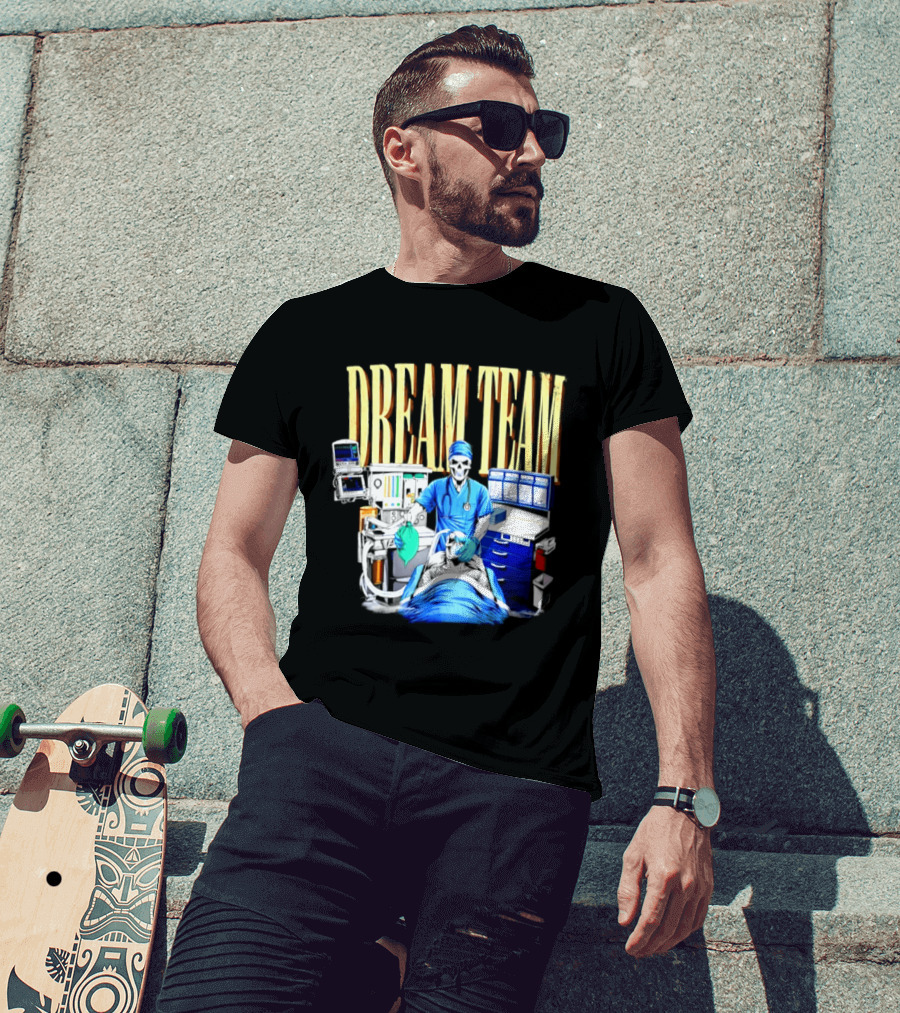 Dream Team Anesthesiologist Skeleton Anesthesia T-Shirt