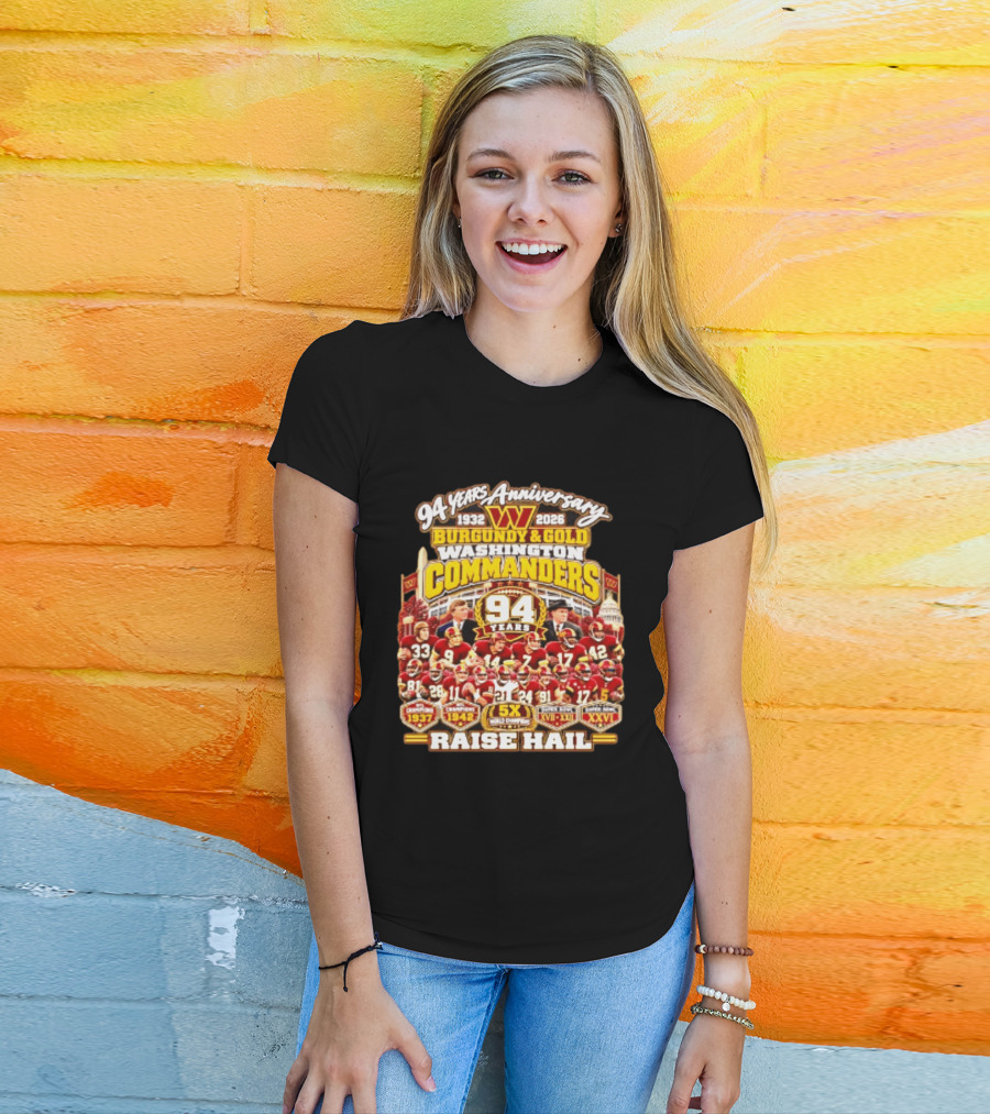 94 Years Anniversary 1932 2026 Washington Commanders Burgundy And Gold Raise Hail Champions 94 Years 5X Gold Champions T-Shirt