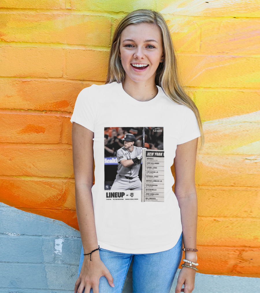New York Yankees Starr Lineup At Minnesota Twins Aaron Judge Ben Rice Cody Bellinger Spencer Jones T-Shirt