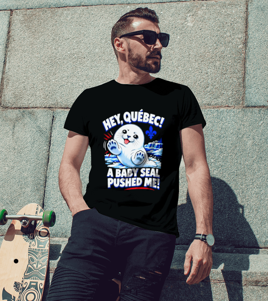Hey Quebec A Baby Seal Pushed Me Cute Harp Seal Iceberg Splash T-Shirt