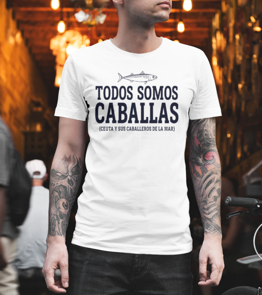 Todos Somos Caballas Ceuta Y Sus Caballeros De La Mar Real Madrid Players T-Shirt