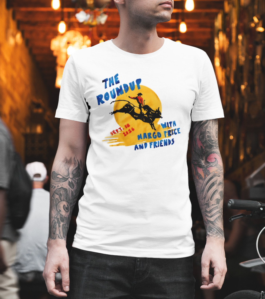The Roundup Sept 18 2026 Margo Price And Friends Cowboy Riding Bull T-Shirt