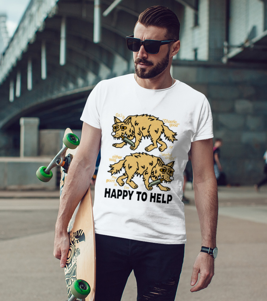 Wolf Chaotic Good Or Useful Crazy I'm Happy To Help T-Shirt