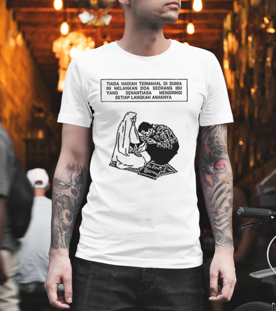 Tiada Hadiah Termahal Di Dunia Melainkan Doa Seorang Ibu Silhouette Scene T-Shirt