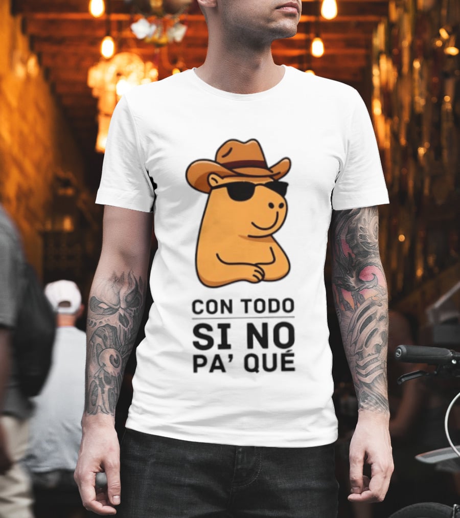 Con Todo Si No Pa' Qué Capybara Cowboy Sunglasses And Hat T-Shirt