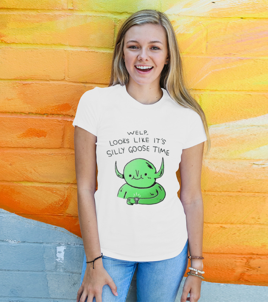 Welp Looks Like It's Silly Goose Time Green Goblin Monster T-Shirt
