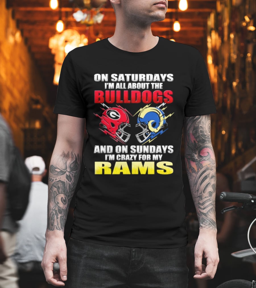 On Saturdays I'm All About The Bulldogs Red And Sundays Crazy For My Rams Helmet Football T-Shirt