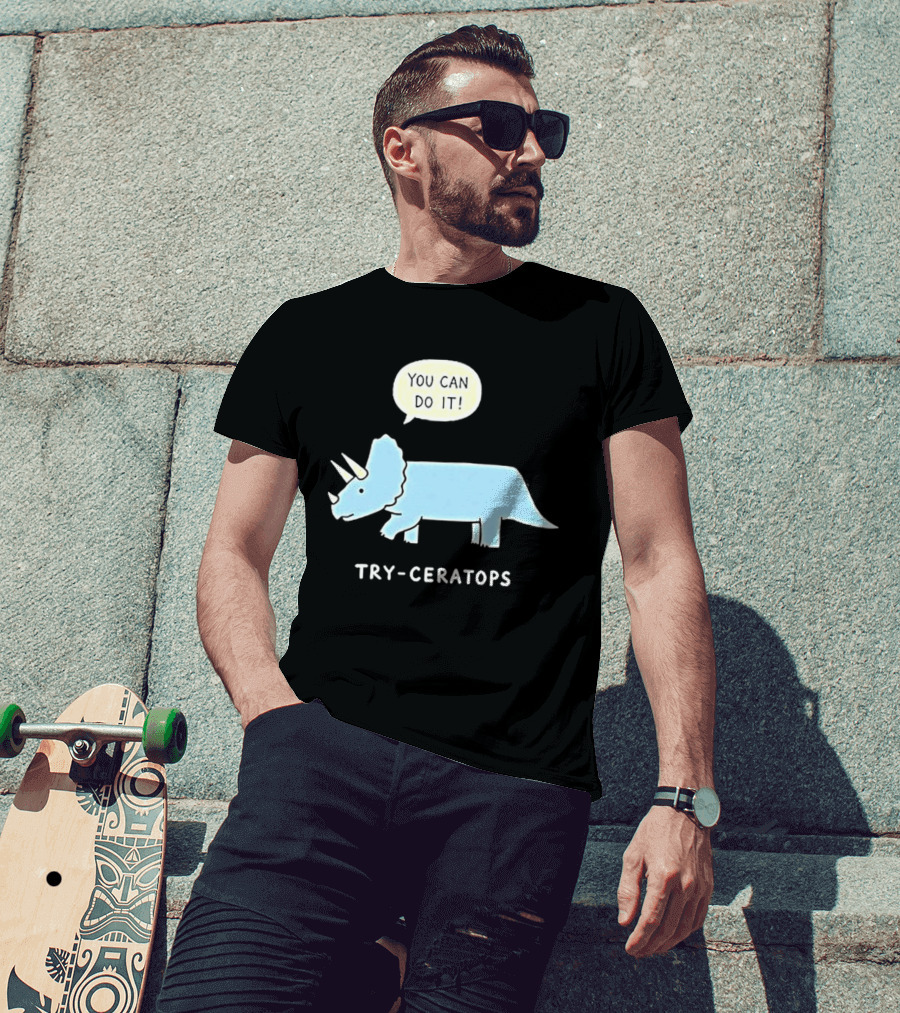 You Can Do It Try Ceratops Dinosaur Motivation Meme T-Shirt