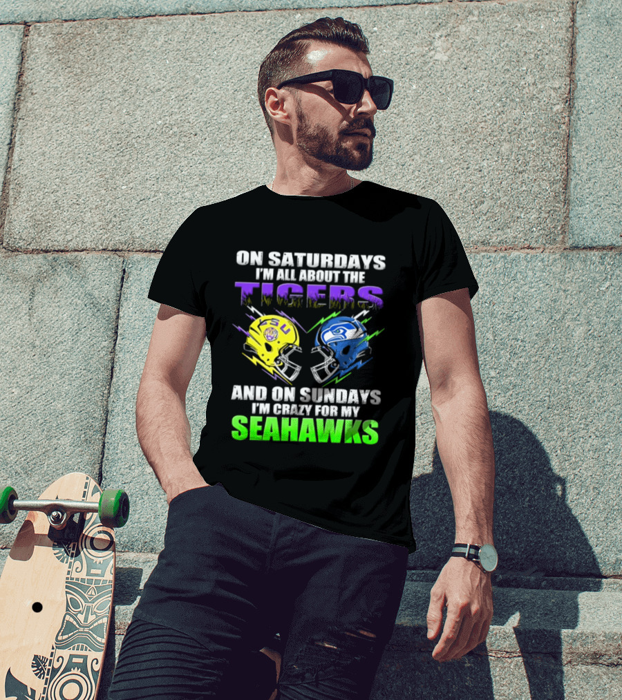 On Saturdays I'm All About The Tigers And On Sundays I'm Crazy For My Seahawks T-Shirt