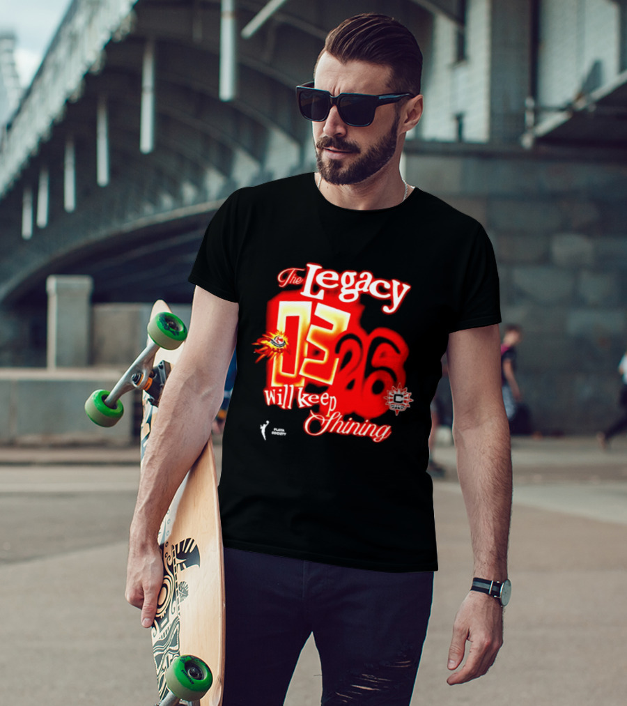 The Legacy 03 26 Will Keep Shining Connecticut Sun T-Shirt