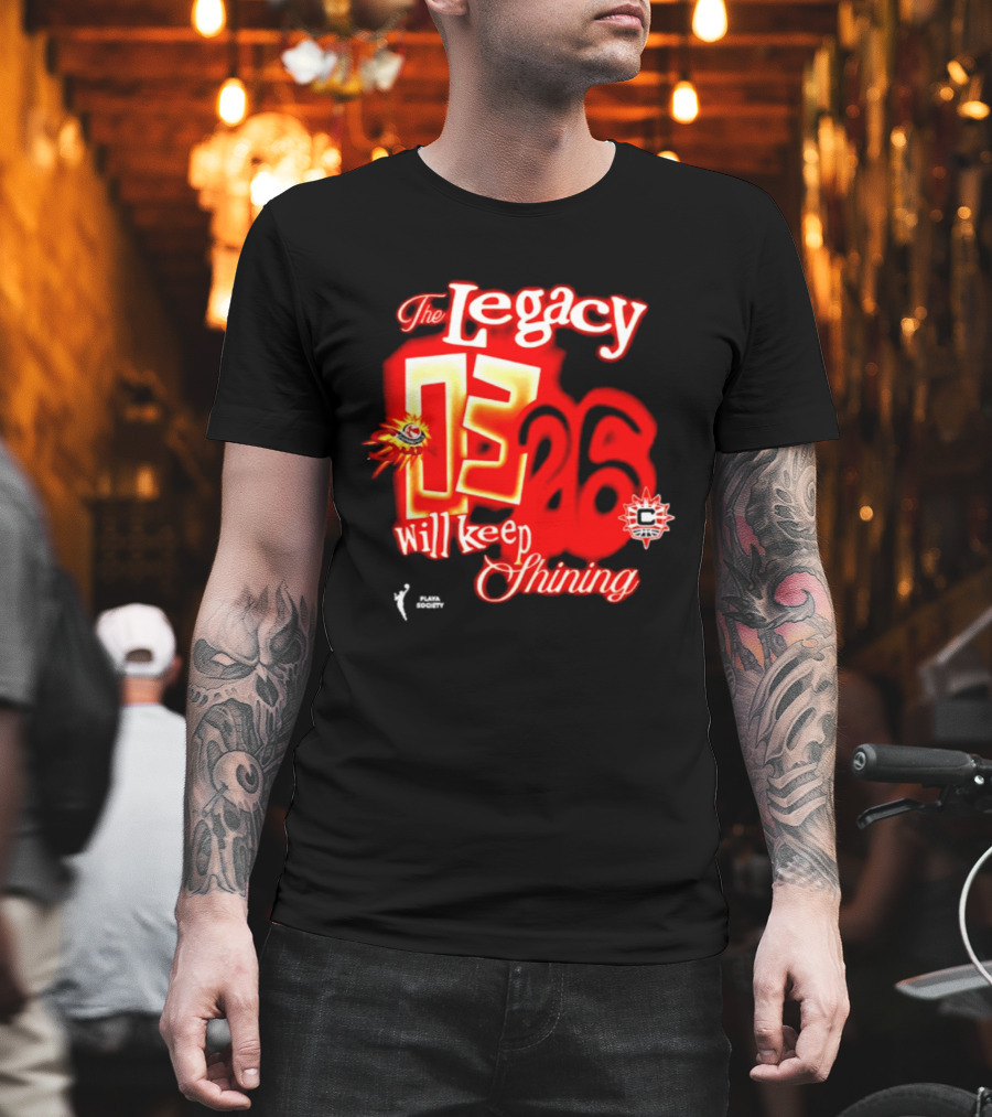 The Legacy 03 26 Will Keep Shining Connecticut Sun T-Shirt