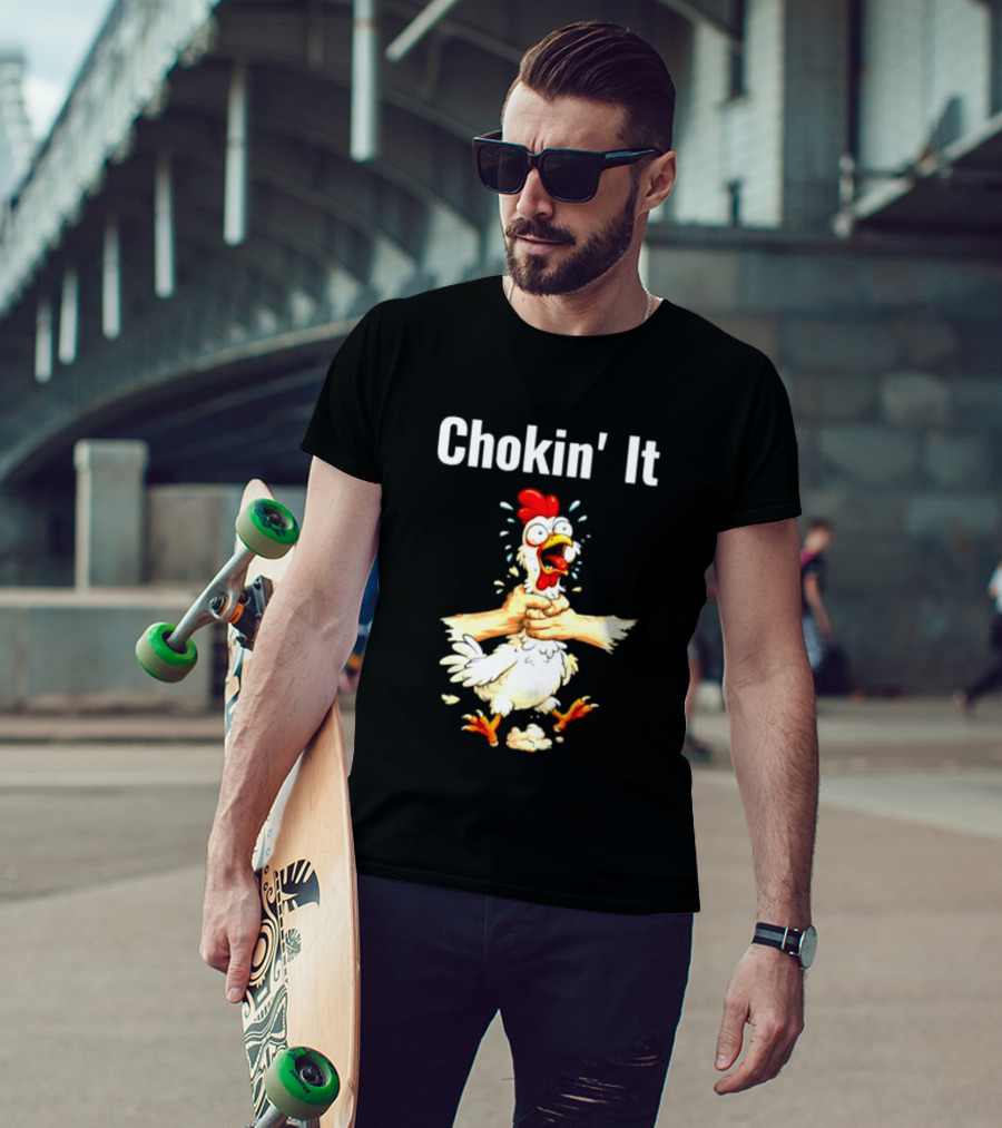 Chokin' It Chicken Poultry Cartoon Humor T-Shirt
