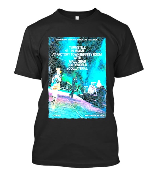 Supporting Florida Immigrant Coalition Turnstile In Miami Factory Town Infinity Room With Mall Grab Cold World Collateral September 20 2026 T-Shirt