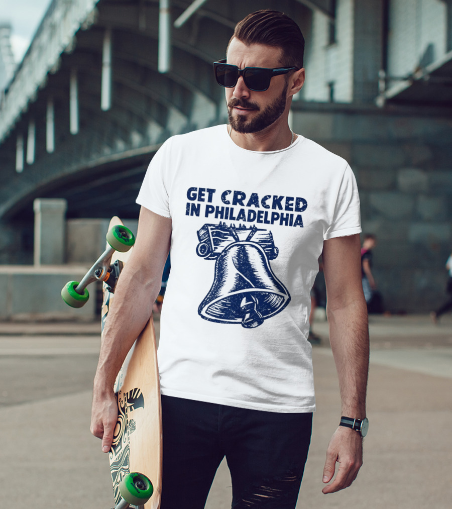 Get Cracked In Philadelphia Liberty Bell T-Shirt