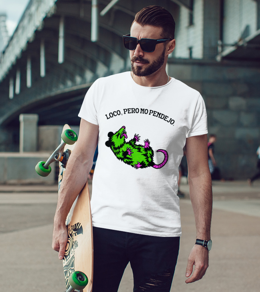 Loco Pero No Pendejo Opossum Possum Neon Green And Purple T-Shirt