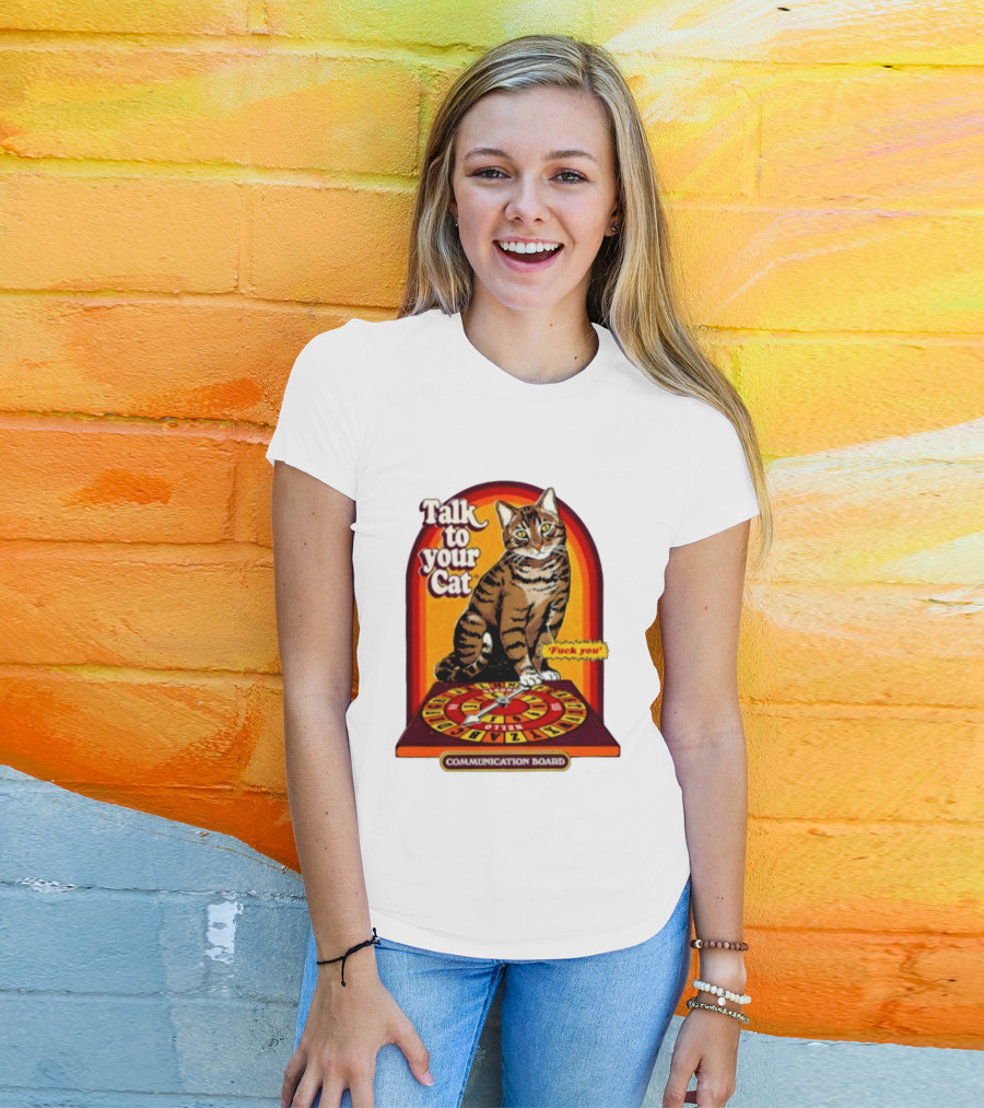 Talk To Your Cat Fuck You Communication Board Retro Cat Wheel T-Shirt
