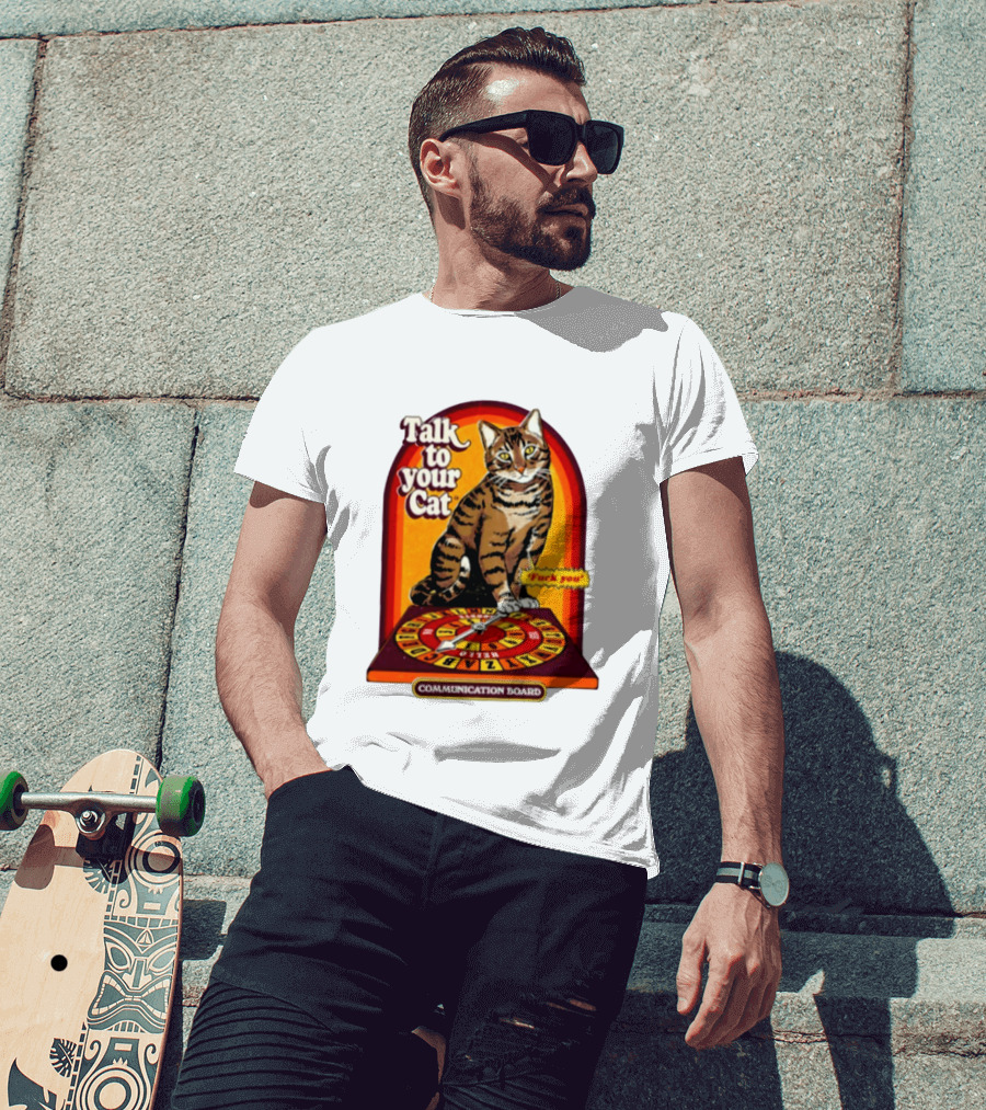 Talk To Your Cat Fuck You Communication Board Retro Cat Wheel T-Shirt