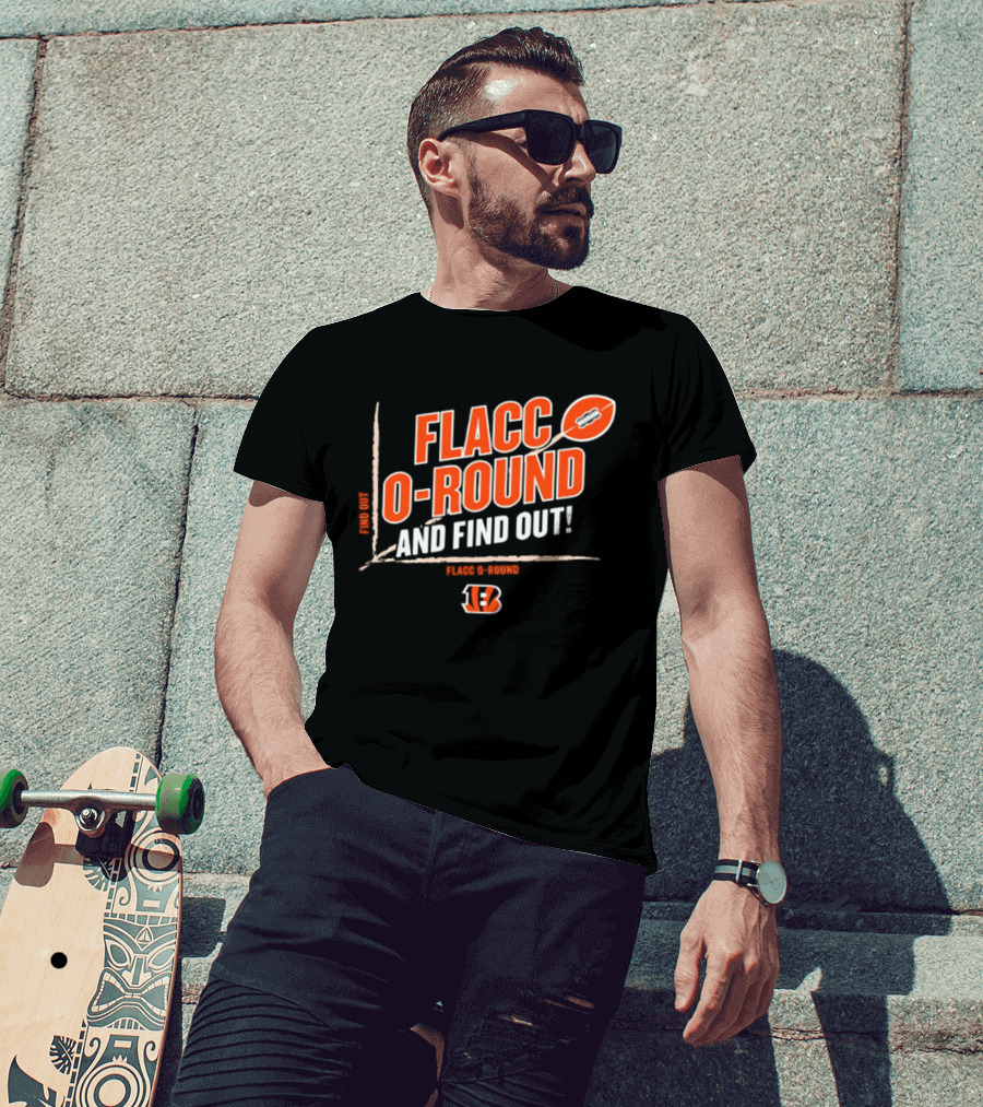 Flacco O Round And Find Out Cincinnati Bengals Football 13 T-Shirt