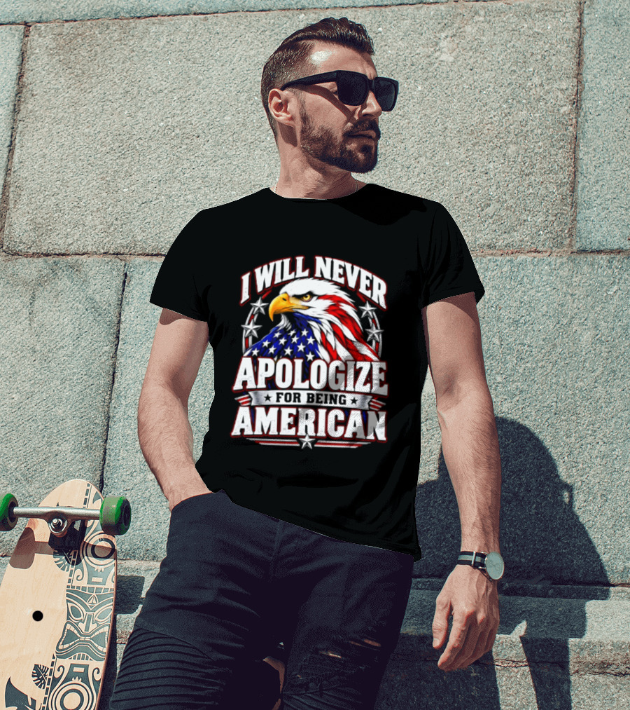 I Will Never Apologize For Being American Bald Eagle Stars And Stripes T-Shirt