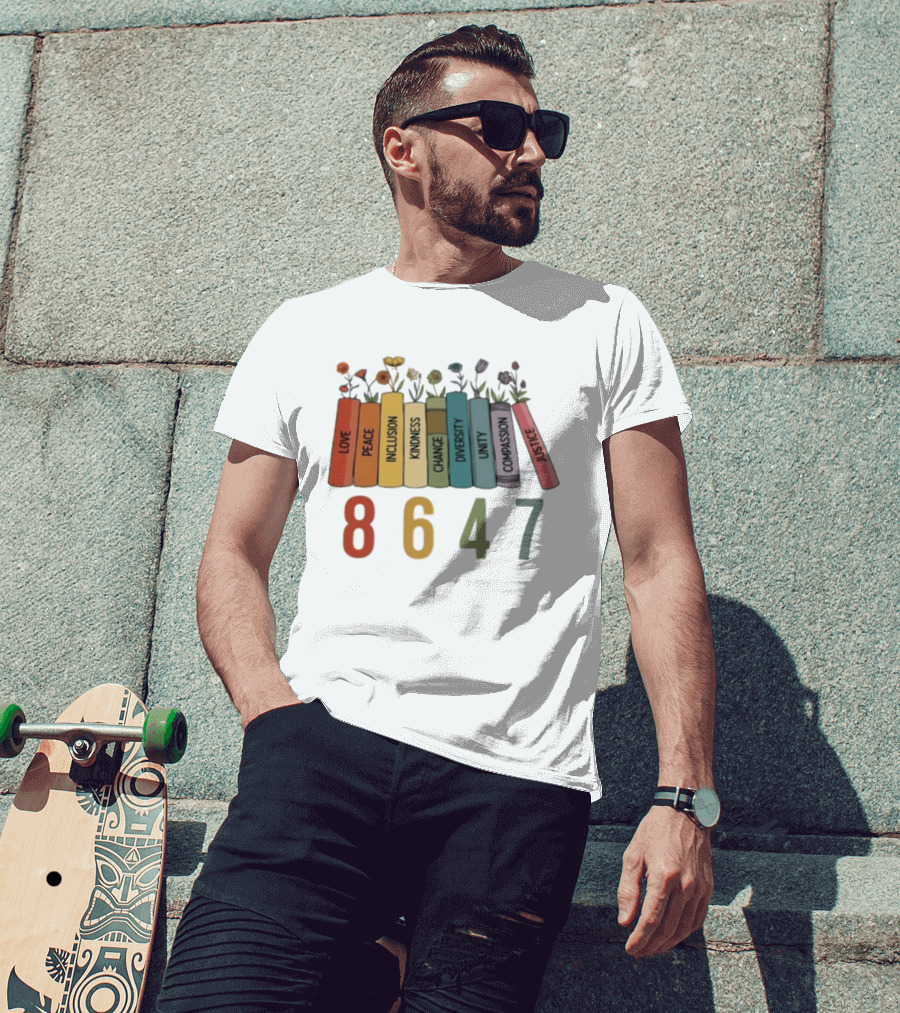Love Peace Inclusion Kindness Change Diversity Unity Compassion Justice Flower Books 8647 T-Shirt