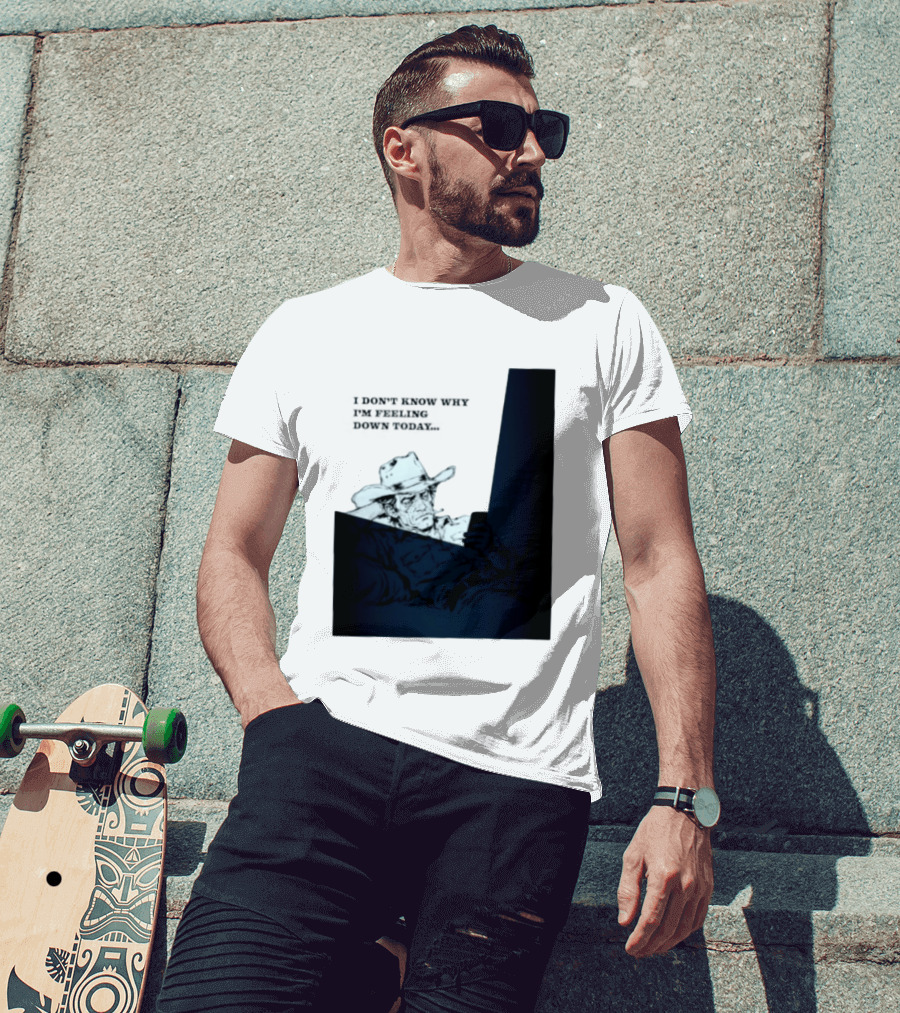 I Don't Know Why I'm Feeling Down Today Cowboy Reclining In Hat And Jacket T-Shirt
