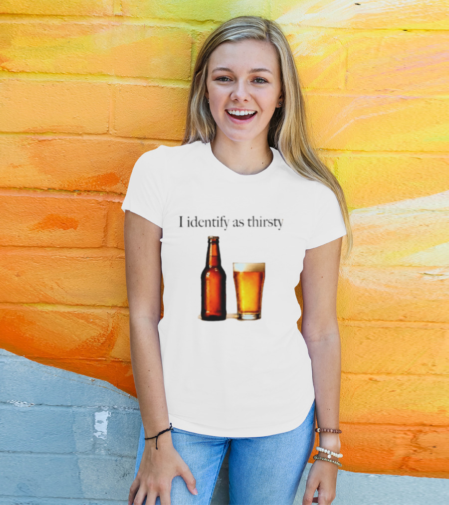 I Identify As Thirsty Beer Drinking Bottle And Glass T-Shirt