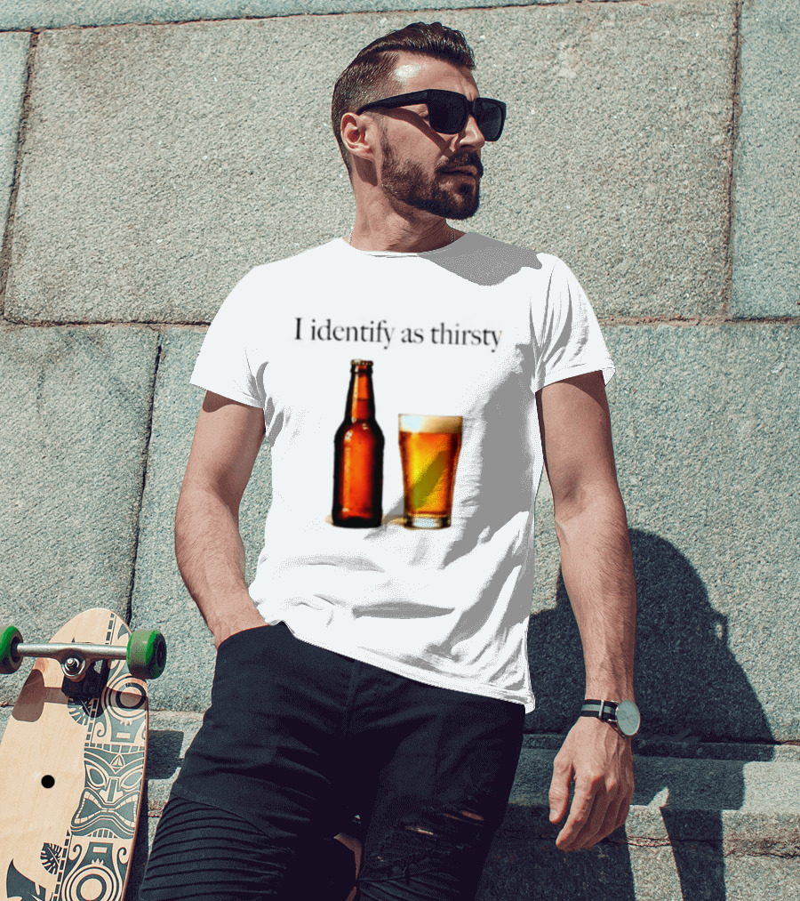 I Identify As Thirsty Beer Drinking Bottle And Glass T-Shirt