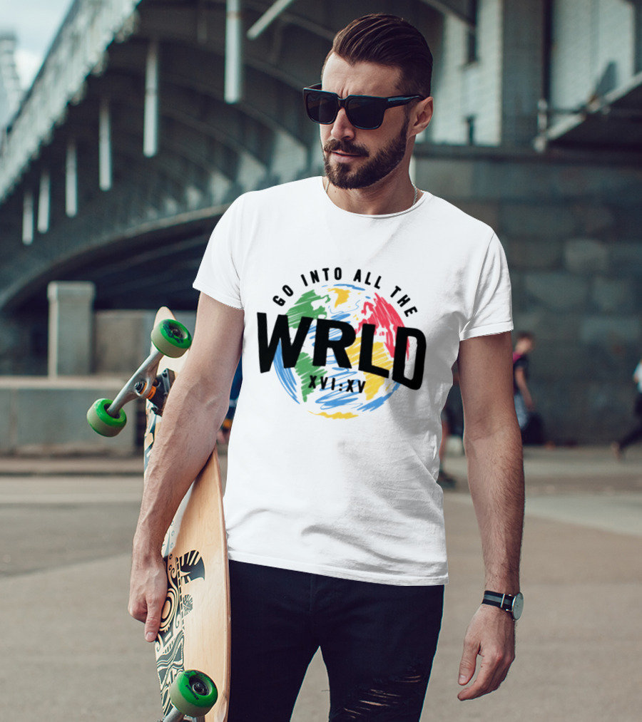 Go Into All The WRLD XVI XV T-Shirt