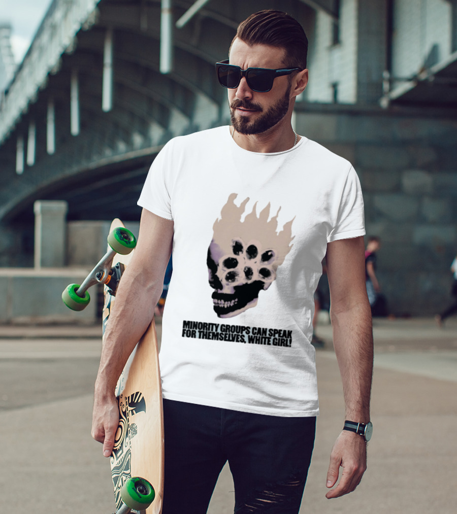 Minority Groups Can Speak For Themselves White Girl Flaming Skull T-Shirt