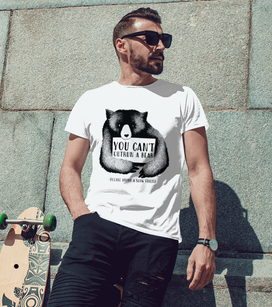 You Can't Outrun A Bear Please Bring A Slow Friend T-Shirt