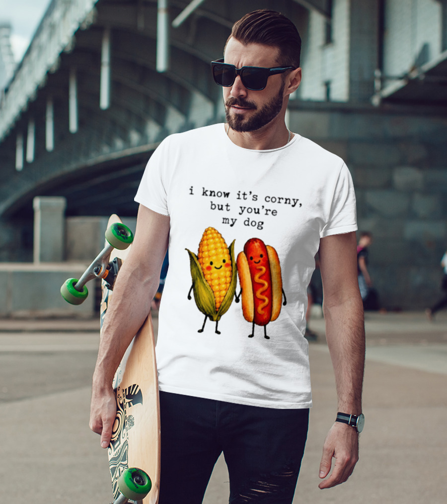 I Know It's Corny But You're My Dog Corn Hot Dog Characters T-Shirt