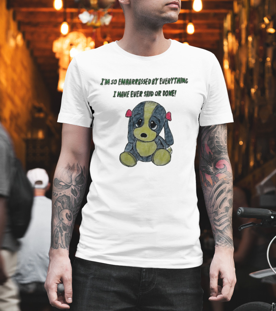 I'm So Embarrassed By Everything Puppy Drawing T-Shirt