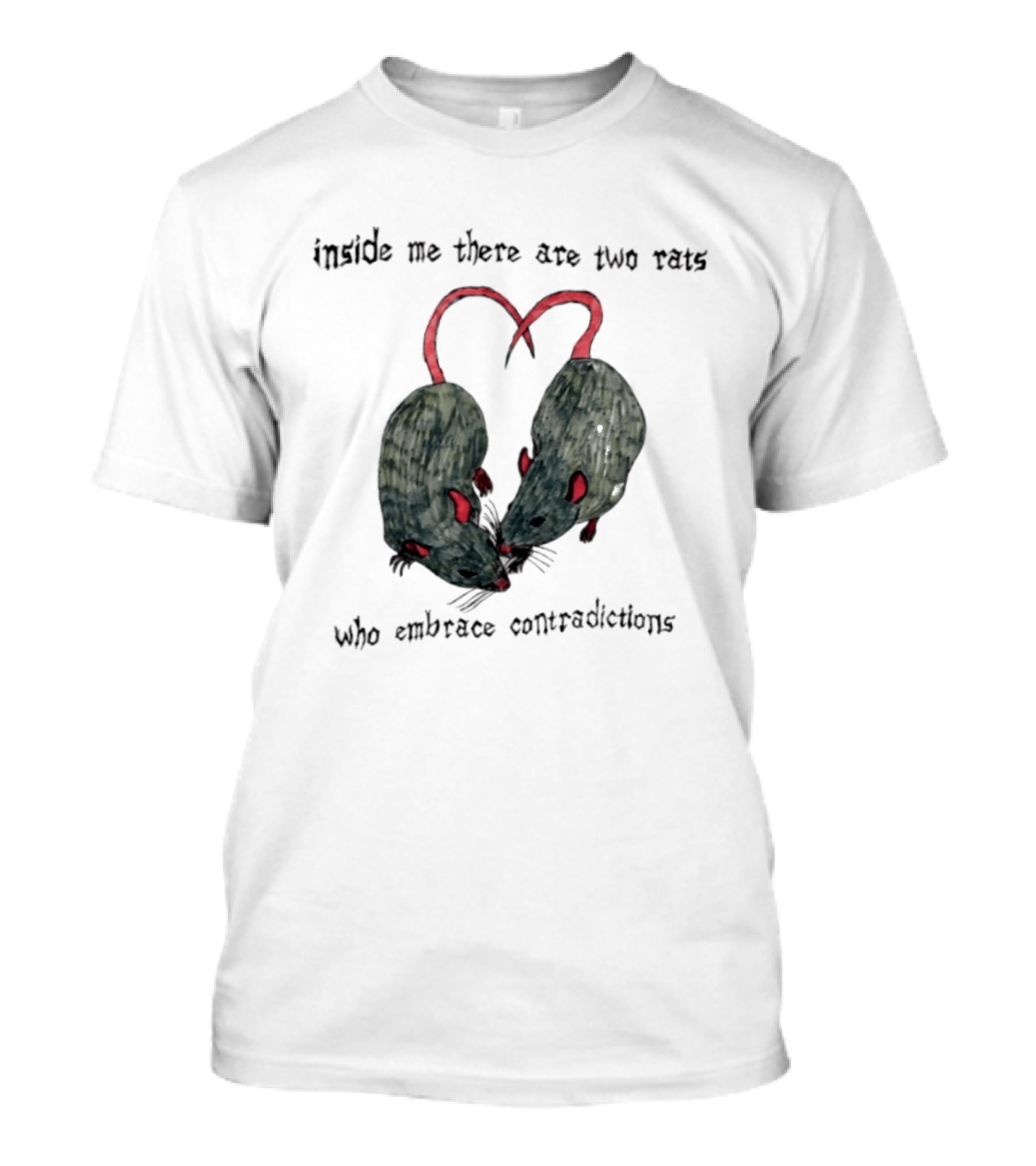 Inside Me There Are Two Rats Embrace Contradictions T-Shirt
