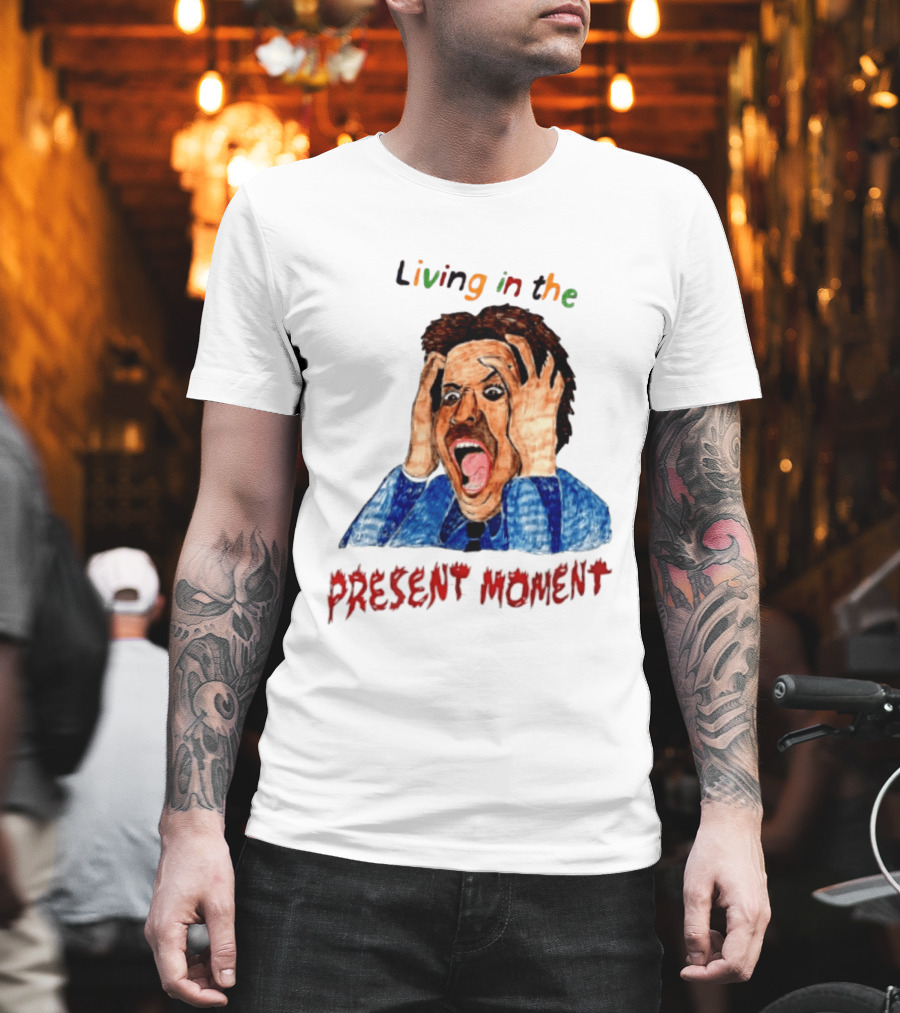 Living In The Present Moment Scream Distressed Expression T-Shirt