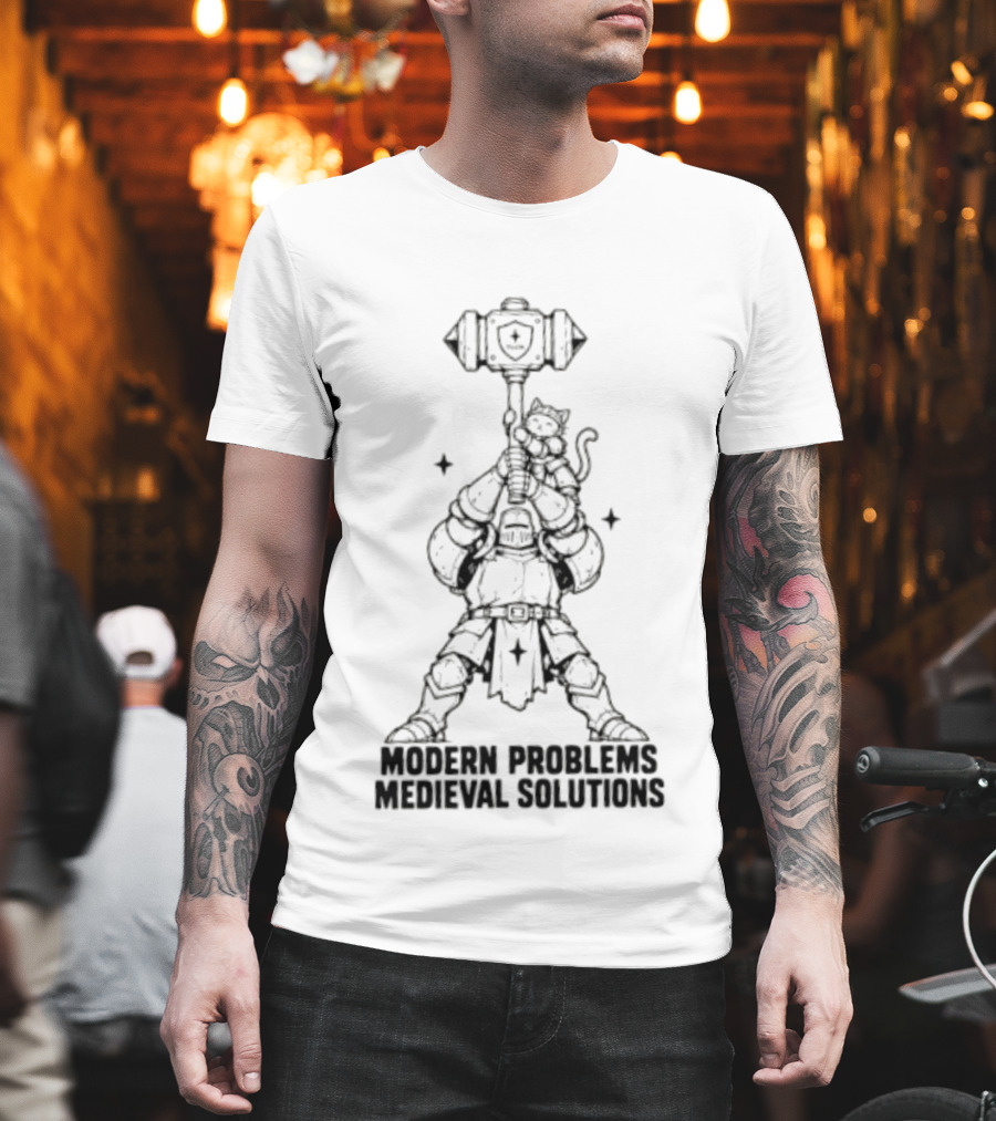 Modern Problems Medieval Solutions Knight With Cat And Hammer Wielding Warrior T-Shirt