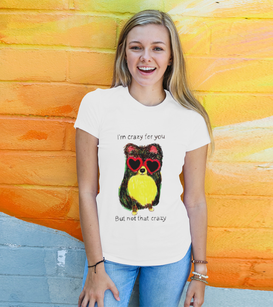 Pomeranian Wearing Heart Glasses I'm Crazy For You But Not That Crazy T-Shirt