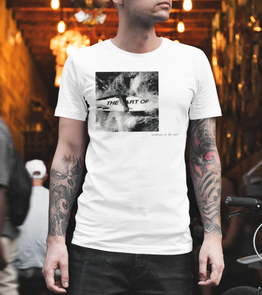 The Art Of Surfing Welcome To The Club T-Shirt