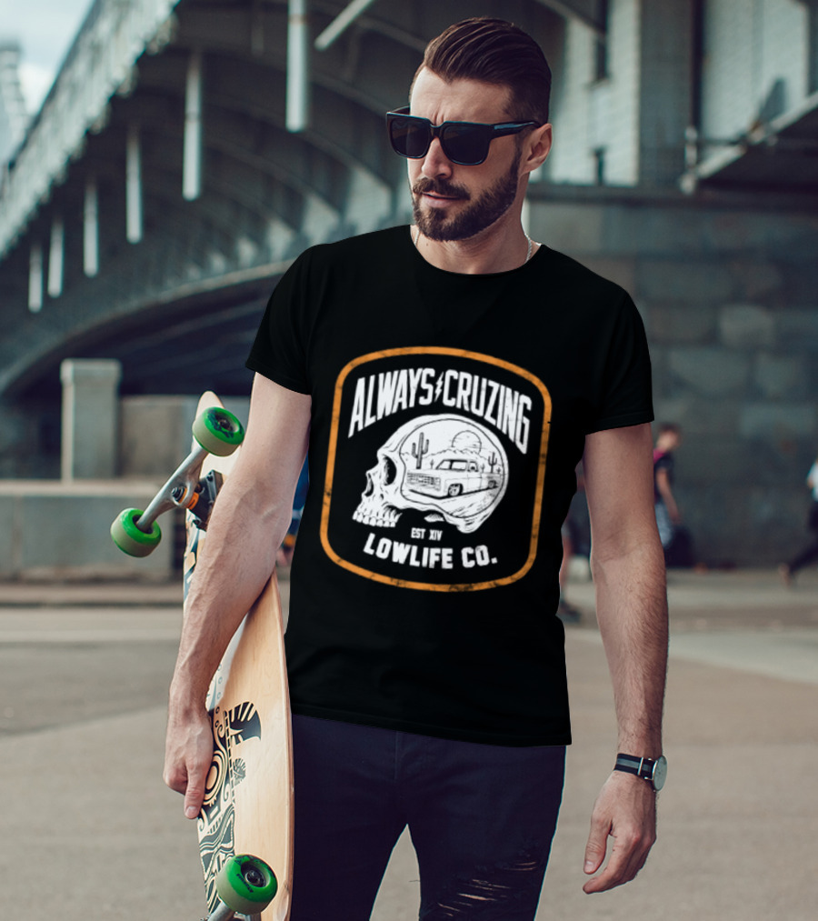 Always Cruzing Skull Desert Truck Lowlife Co Est XIV T-Shirt