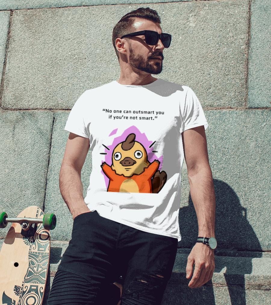 No One Can Outsmart You If You're Not Smart Funny Cute Creature T-Shirt