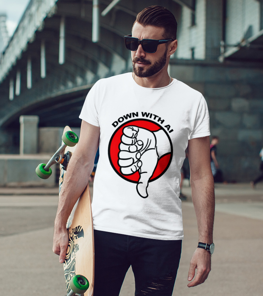 Down With AI Thumbs Down Symbol Anti Artificial Intelligence Protest T-Shirt