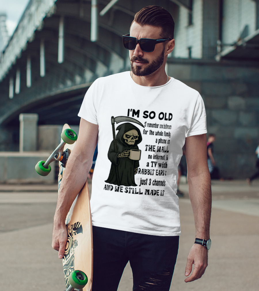 I'm So Old I Remember One Bathroom No Internet Grim Reaper TV Rabbit Ears 3 Channels T-Shirt