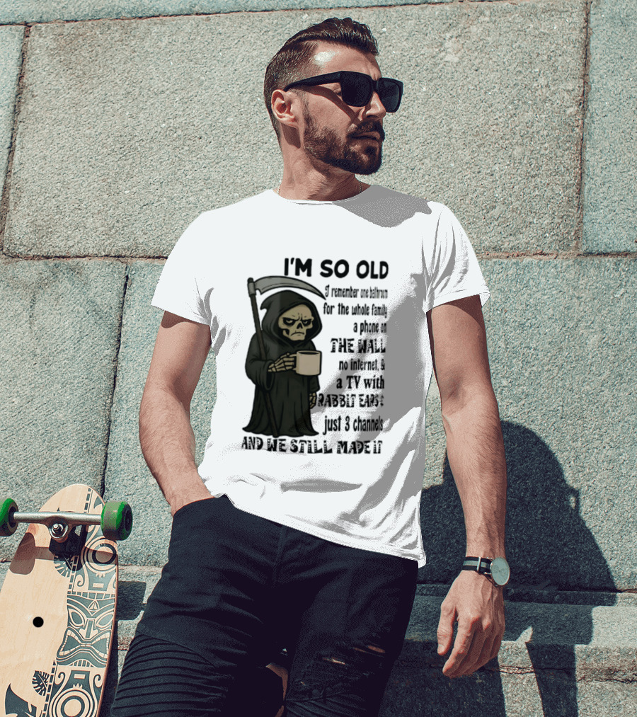 I'm So Old I Remember One Bathroom No Internet Grim Reaper TV Rabbit Ears 3 Channels T-Shirt