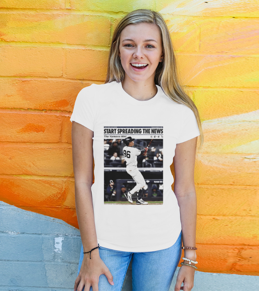 Start Spreading The News The Yankees Win 6 4 T-Shirt