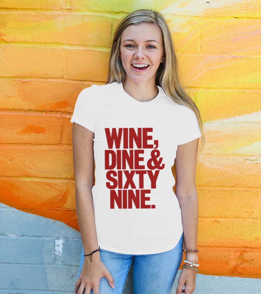 Wine Dine Sixty Nine Red T-Shirt