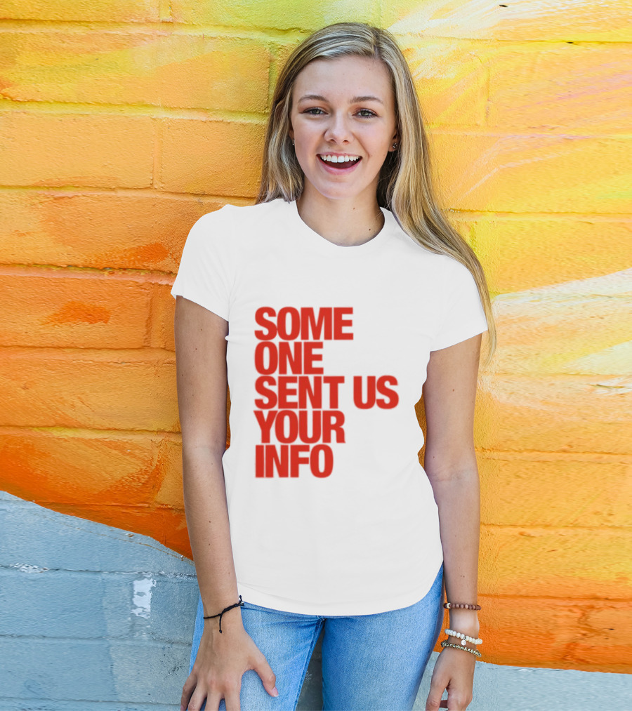 Some One Sent Us Your Info Red T-Shirt
